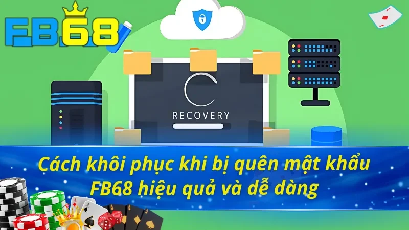 Cách Khôi Phục Tài Khoản Khi Bị Quên Mật Khẩu FB68 Dễ Dàng! 3 Cách khôi phục khi bị quên mật khẩu FB68