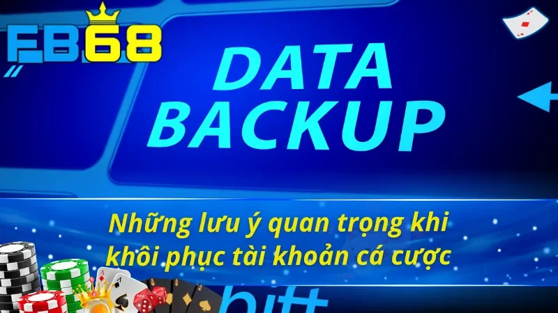 Cách Lấy Lại Tài Khoản FB68: Hướng Dẫn Dành Cho Mọi Cược Thủ 4 Lưu ý khi thực hiện cách lấy lại tài khoản FB68