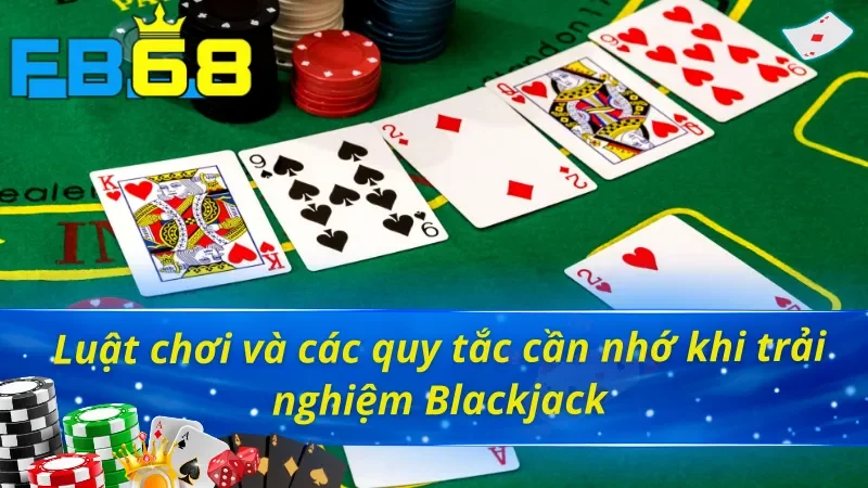 Tìm hiểu luật chơi Blackjack trên nền tảng trực tuyến 