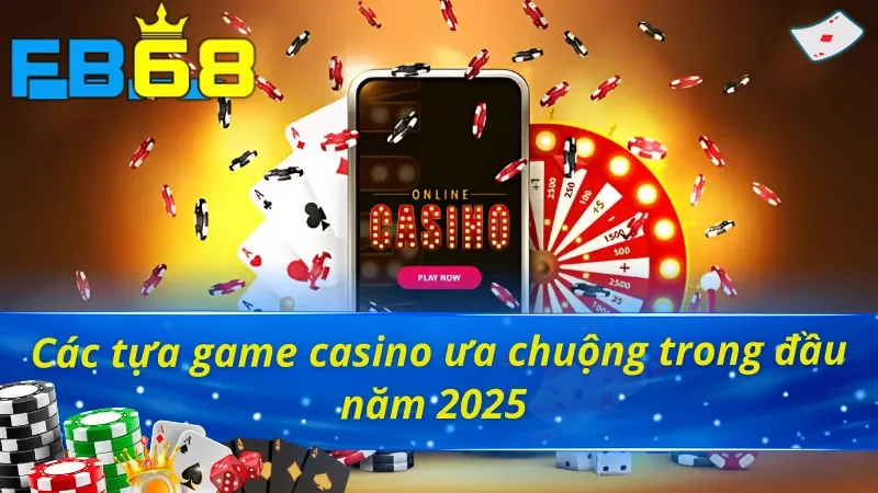 Điểm qua những trò chơi Casino FB68 phổ biến 