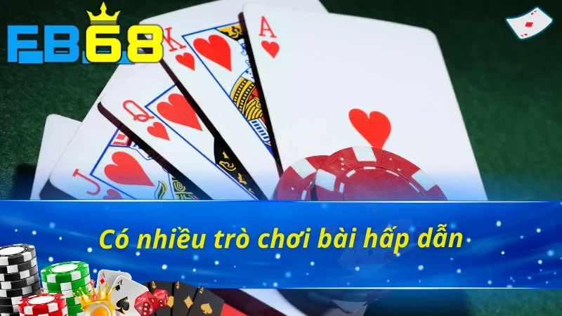 Các game bài đa dạng cho các thành viên